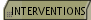 INTERVENTIONS