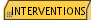 INTERVENTIONS
