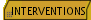 INTERVENTIONS