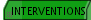 INTERVENTIONS