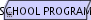 SCHOOL PROGRAMS