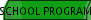 SCHOOL PROGRAMS