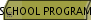 SCHOOL PROGRAMS