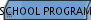 SCHOOL PROGRAMS