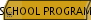 SCHOOL PROGRAMS