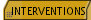 INTERVENTIONS